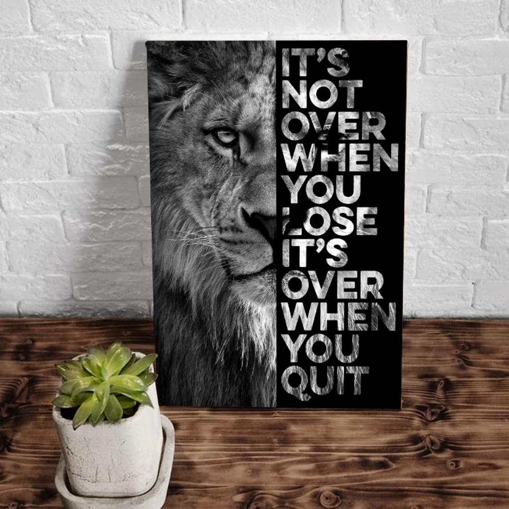 It's Not Over When You Lose It's Over When You Quit Lion Canvas