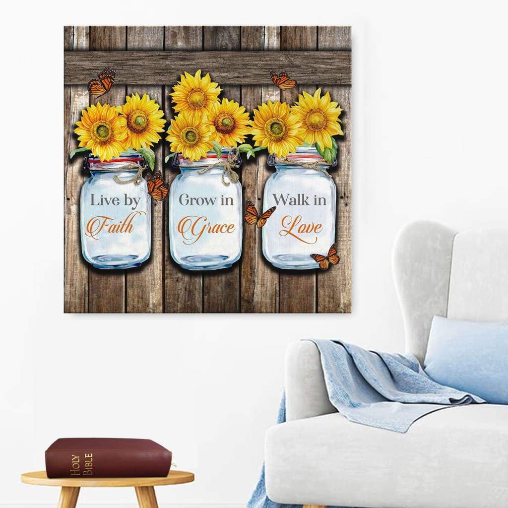 Live By Faith Grow In Grace Walk In Love Canvas Wall Art