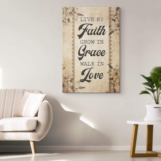 Live By Faith Grow In Grace Walk In Love Christian Canvas Wall Art 1