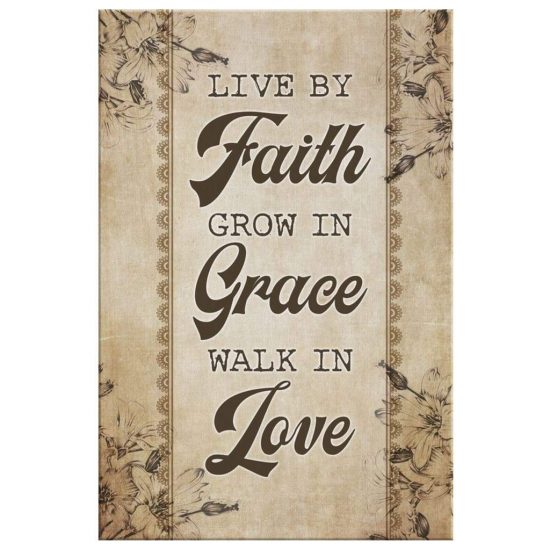 Live By Faith Grow In Grace Walk In Love Christian Canvas Wall Art 2
