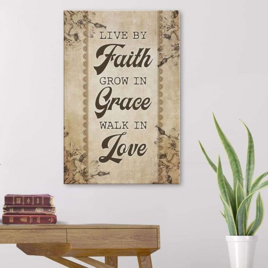 Live By Faith Grow In Grace Walk In Love Christian Canvas Wall Art
