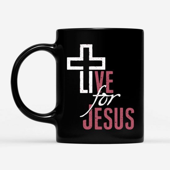 Live For Jesus Coffee Mug 1