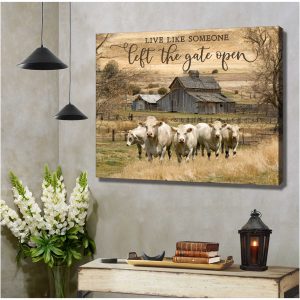 Live Like Someone Left The Gate Open Charolais Cows Farmhouse Canvas Prints Wall Art Decor 2
