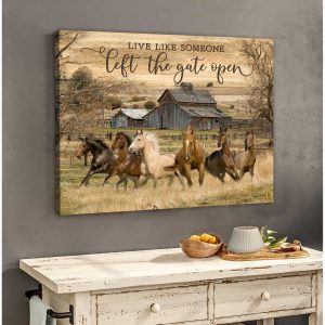 Live Like Someone Left The Gate Open Horses Canvas Prints Wall Art Decor