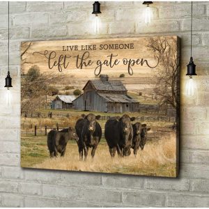 Live Like Someone Left The Gate Opens Black Angus Cows Farm Farmhouse Canvas Prints Wall Art Decor 3
