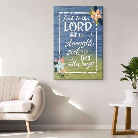 Look To The Lord And His Strength Psalm 1054 Bible Verse Wall Art Canvas 1