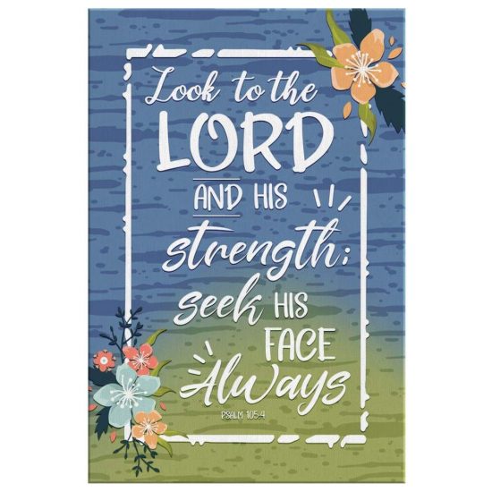 Look To The Lord And His Strength Psalm 1054 Bible Verse Wall Art Canvas 2