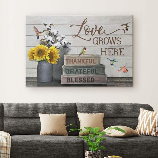Love Grows Here Thankful Grateful Blessed Wall Art Canvas 1