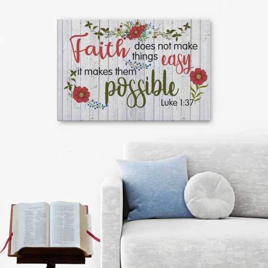 Luke 1:37 Faith Does Not Make Things Easy Canvas | Bible Verse Wall Art