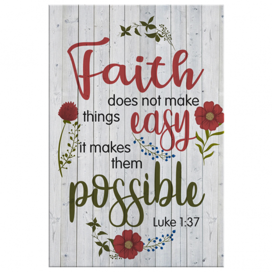 Luke 137 Faith Does Not Make Things Easy Canvas Christian Wall Art 2