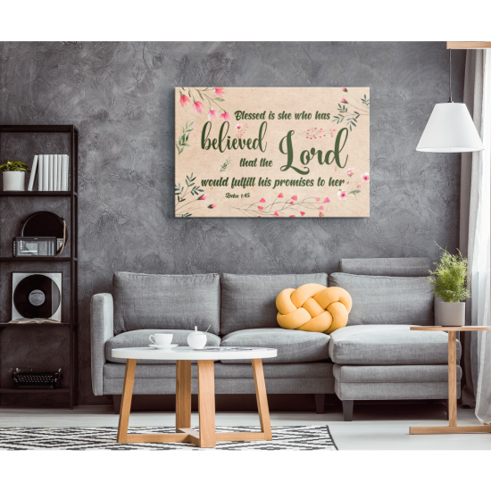 Luke 145 Blessed Is She Who Has Believed That... Canvas Wall Art 1