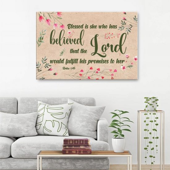 Luke 1:45 Blessed Is She Who Has Believed That... Canvas Wall Art