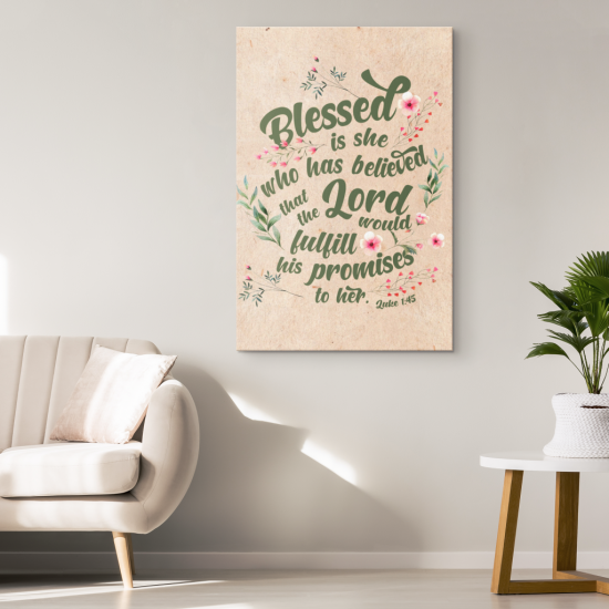 Luke 145 Blessed Is She Who Has Believed...Canvas Wall Art 1