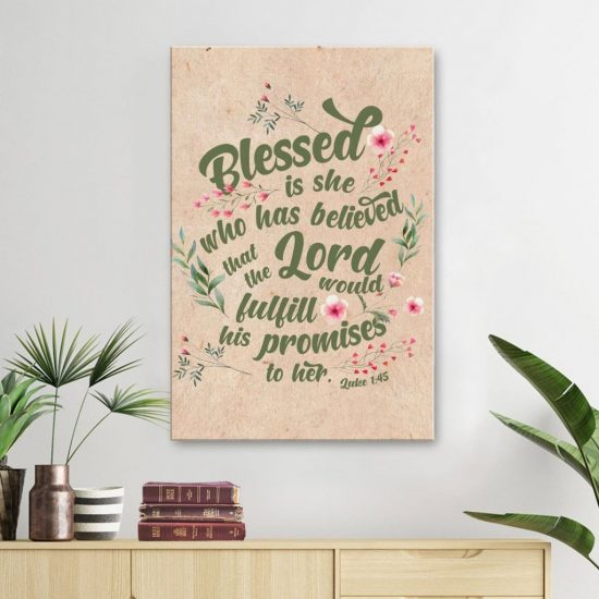 Luke 1:45 Blessed Is She Who Has Believed...Canvas Wall Art