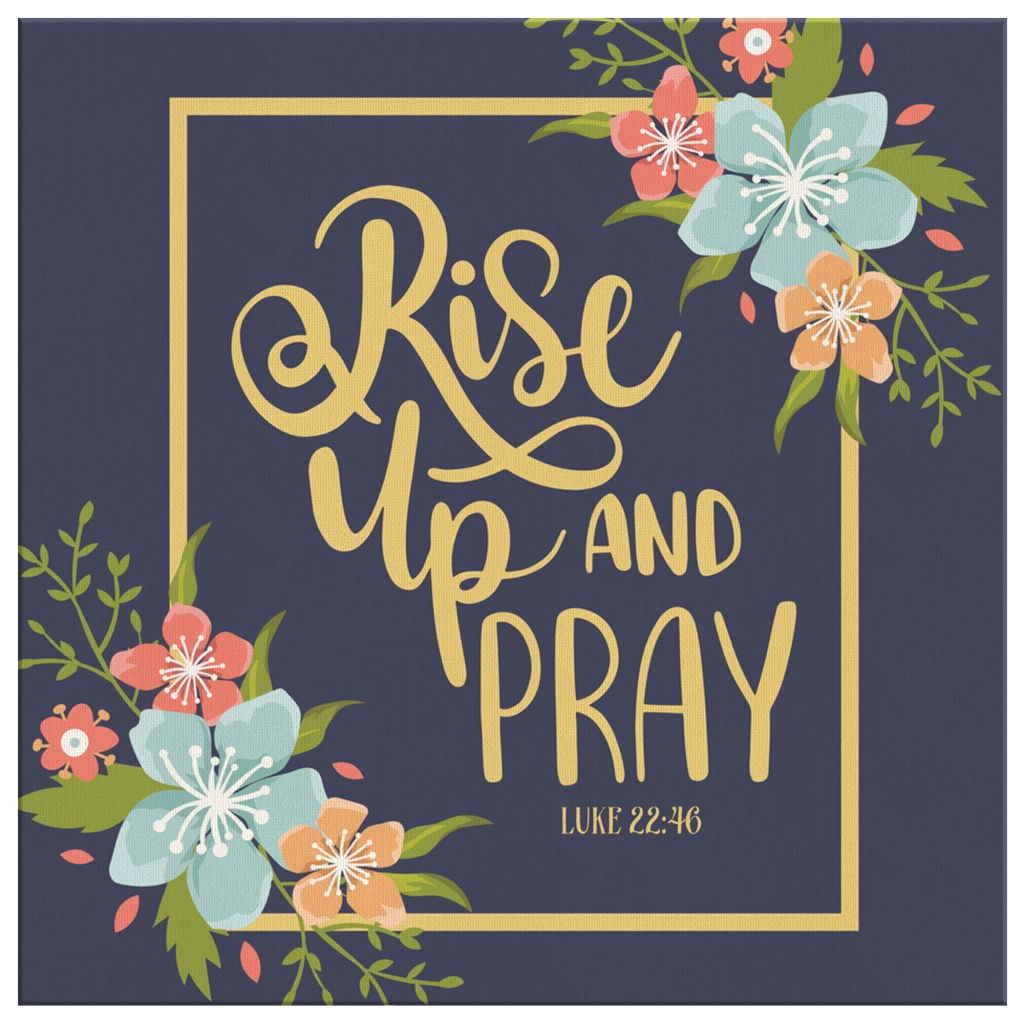 Luke-2246-Rise-Up-And-Pray-Canvas-Wall-Art-2 Luke 2246 Rise Up And Pray Canvas Wall Art 2