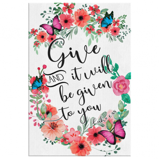 Luke 638 Give And It Will Be Given To You Floral Canvas Wall Art 2