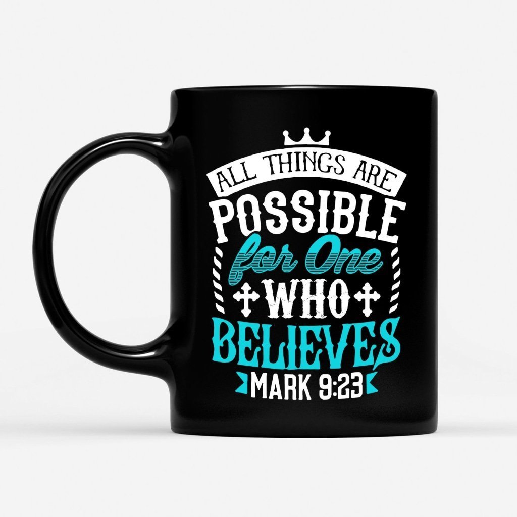Mark-923-All-Things-Are-Possible-For-Believers-Coffee-Mug-1 Mark 923 All Things Are Possible For Believers Coffee Mug 1