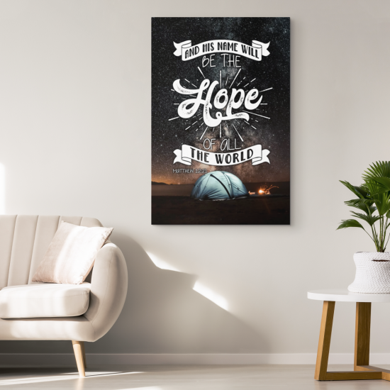 Matthew 1221 And His Name Will Be The Hope Of All The World Canvas Wall Art 1 2