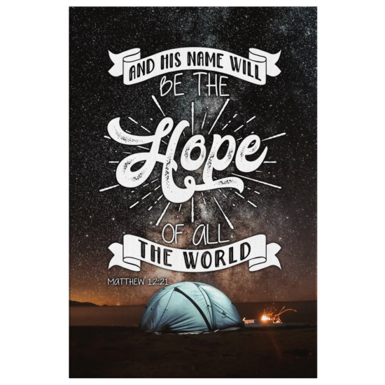 Matthew 1221 And His Name Will Be The Hope Of All The World Canvas Wall Art 2 2