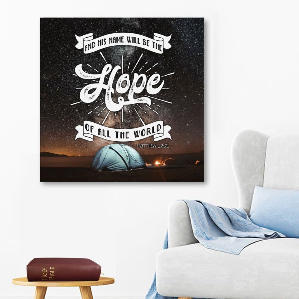 Matthew 12:21 And His Name Will Be The Hope Of All The World Canvas Wall Art