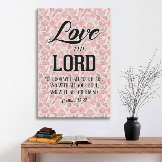 Matthew 22:37 Love The Lord Your God With All Your Heart Canvas Wall Art