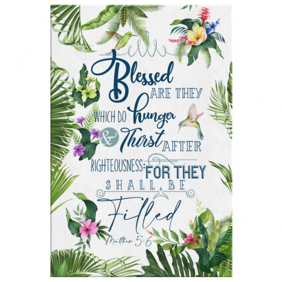 Matthew 56 Blessed Are They Which Do Hunger And Thirst ...Canvas Wall Art 2