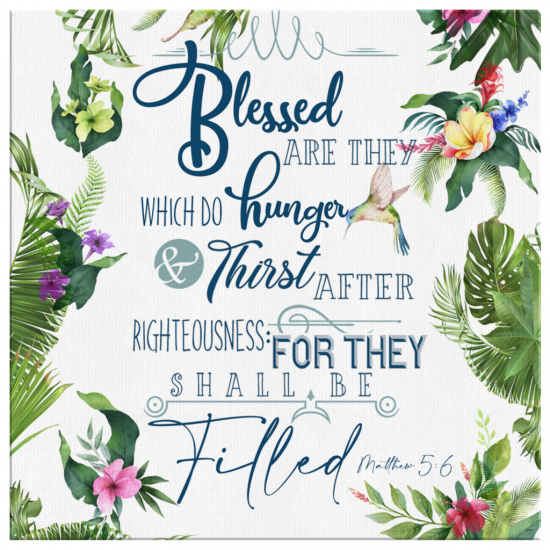 Matthew 56 Blessed Are They Which Do Hunger And Thirst...Canvas Wall Art 2