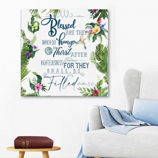 Matthew 5:6 Blessed Are They Which Do Hunger And Thirst...Canvas Wall Art