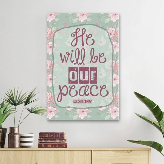 Micah 5:5 He Will Be Our Peace Canvas Wall Art