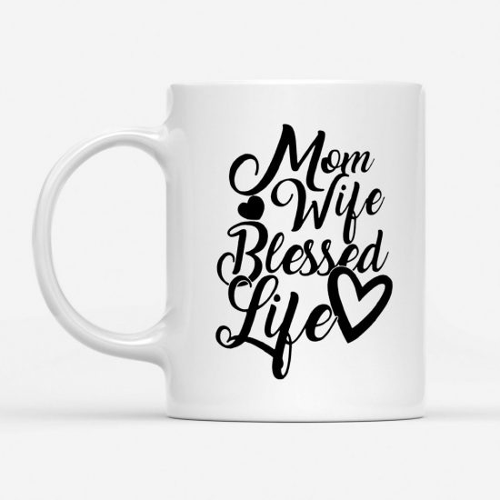 Mom Wife Blessed Life Blessed Coffee Mug 1