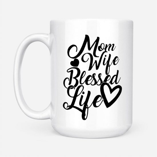 Mom Wife Blessed Life Blessed Coffee Mug 2