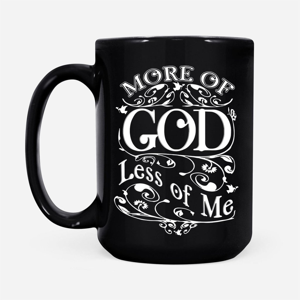 More-Of-God-Less-Of-Me-Coffee-Mug-2 More Of God Less Of Me Coffee Mug 2