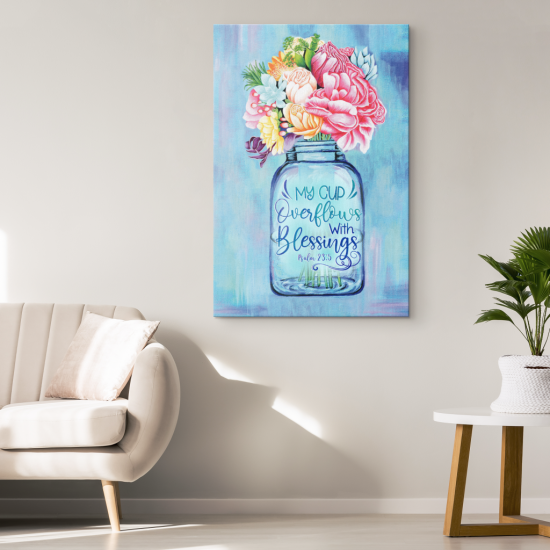 My Cup Overflows With Blessings Psalms 235 Canvas Wall Art 1 1