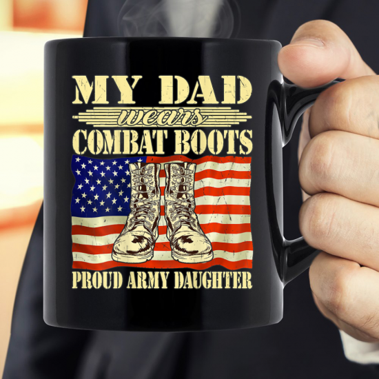 My Dad Wears Combat Boots Proud Army Daughter Mug