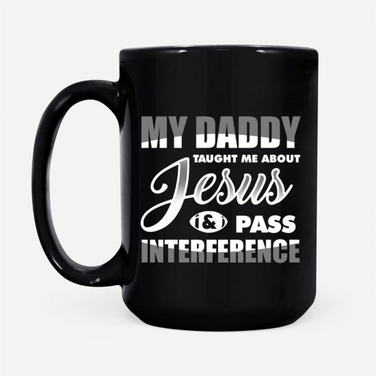 My Daddy Taught Me About Jesus Coffee Mug 2