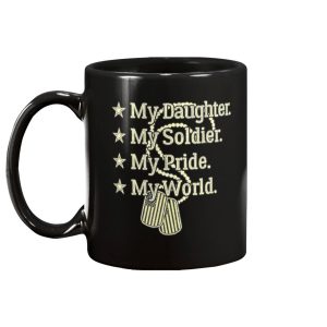 My Daughter My Soldier My Pride My World Mug 2