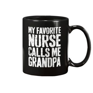 My Favorite Nurse Calls Me Grandpa Mug 1