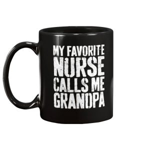My Favorite Nurse Calls Me Grandpa Mug 2