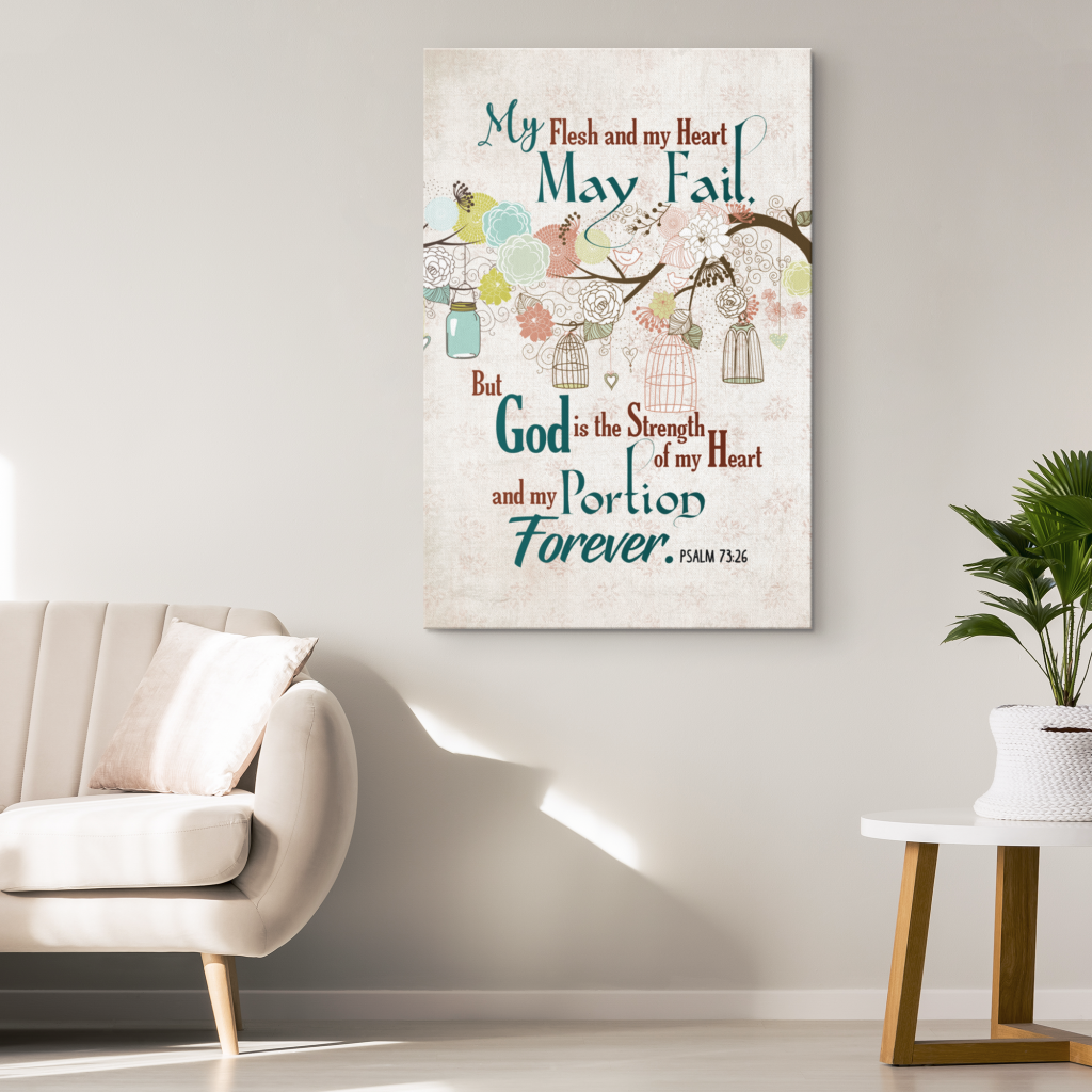 My-Flesh-And-My-Heart-May-Fail-Psalm-7326-Canvas-Wall-Art-1 My Flesh And My Heart May Fail Psalm 7326 Canvas Wall Art 1 1
