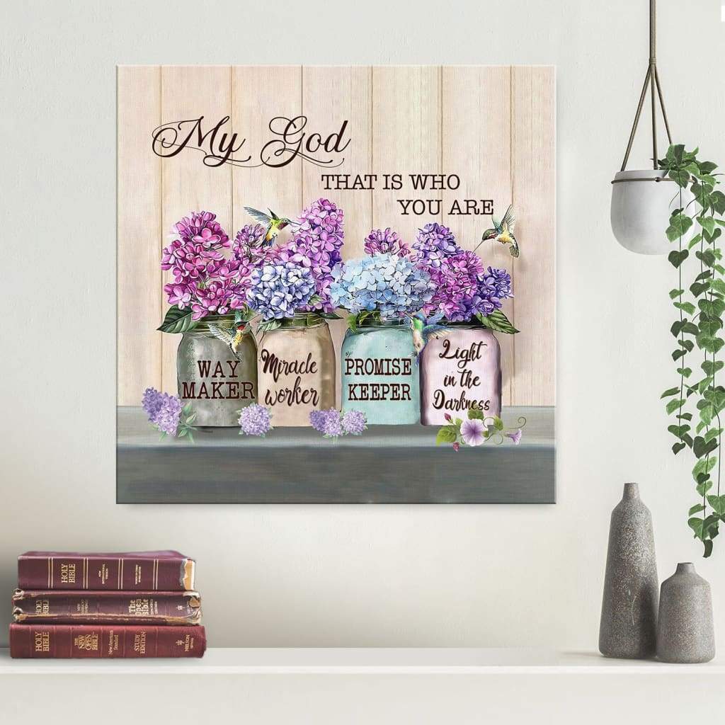 My God That Is Who You Are Canvas Wall Art