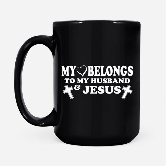 My Heart Belongs To My Husband And Jesus Coffee Mug 2