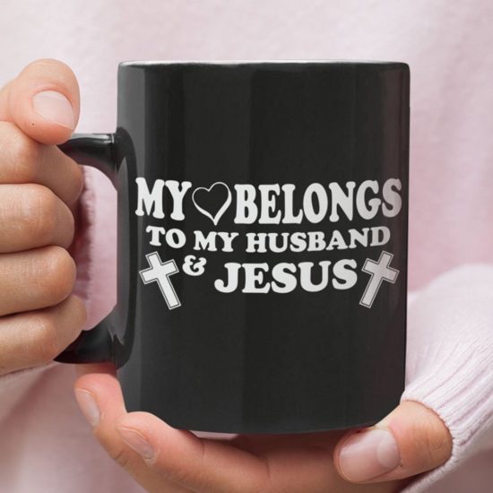 My Heart Belongs To My Husband And Jesus Coffee Mug