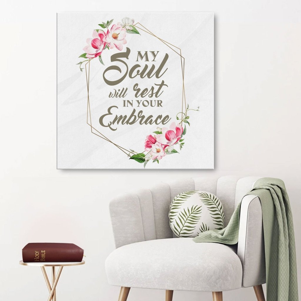 My Soul Will Rest In Your Embrace Canvas Wall Art