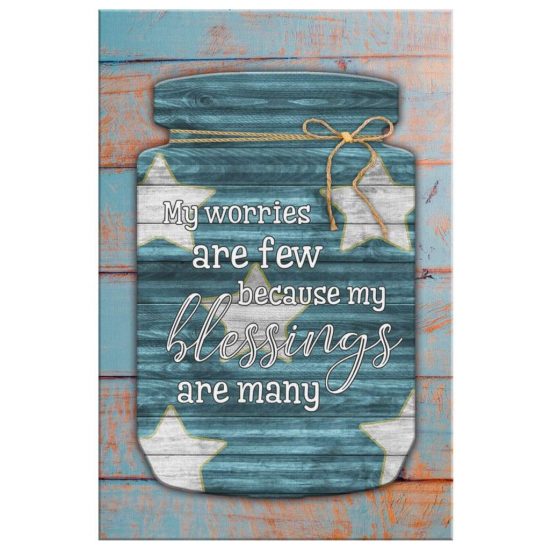 My Worries Are Few Because My Blessings Are Many Canvas Wall Art 2