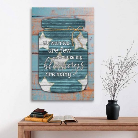 My Worries Are Few Because My Blessings Are Many Canvas Wall Art