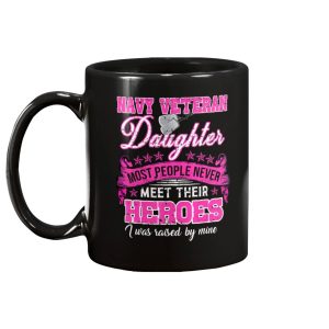 Navy Veteran Daughter Raised By Her Hero Gift Veterans Day Mug 1