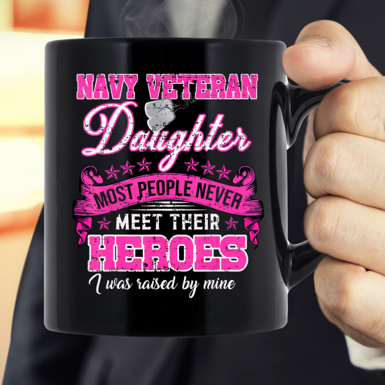 Navy Veteran Daughter Raised By Her Hero Gift Veteran's Day Mug