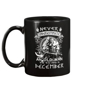 Never Underestimate An Old Man Who Was Born In December Mug 1