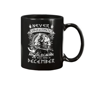 Never Underestimate An Old Man Who Was Born In December Mug 2