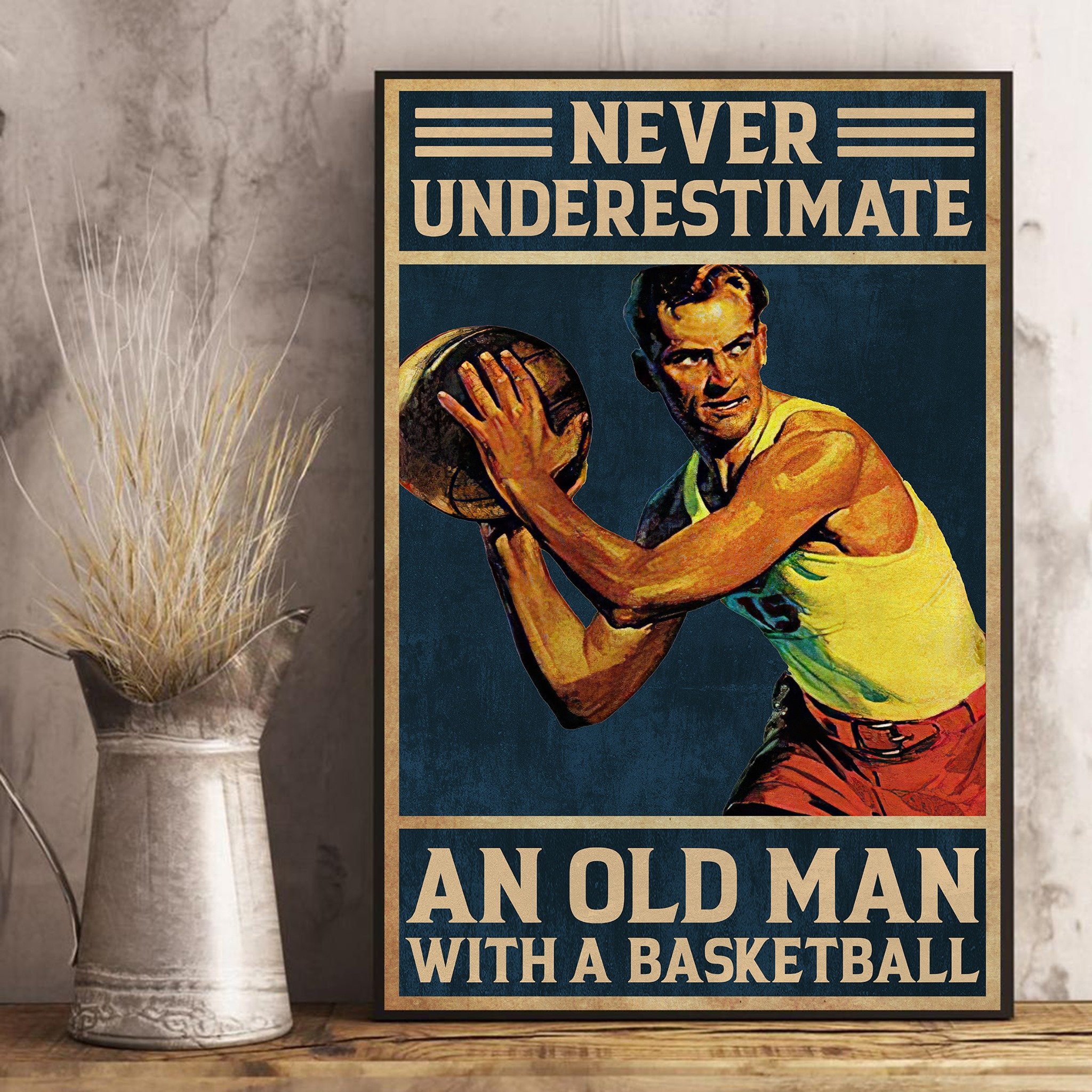 Never Underestimate An Old Man With A Basketball Canvas